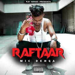 Raftaar Mic Denga