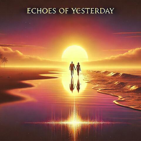 Echoes Of Yesterday