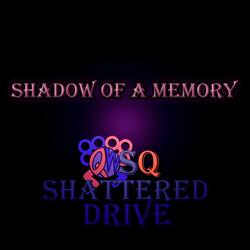 Shadow of a Memory