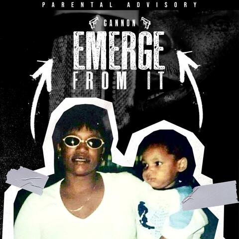 Emerge From It