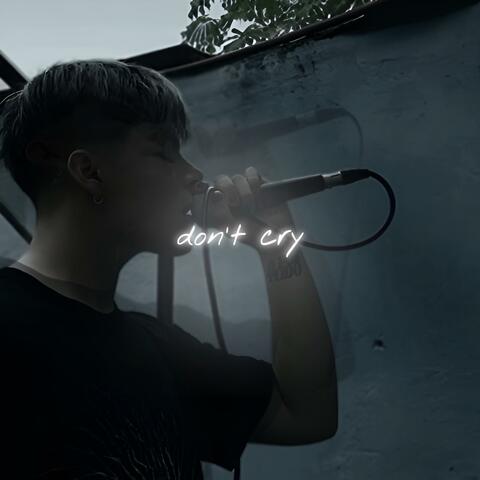 Don't cry (feat. Derekaluvsmoon)