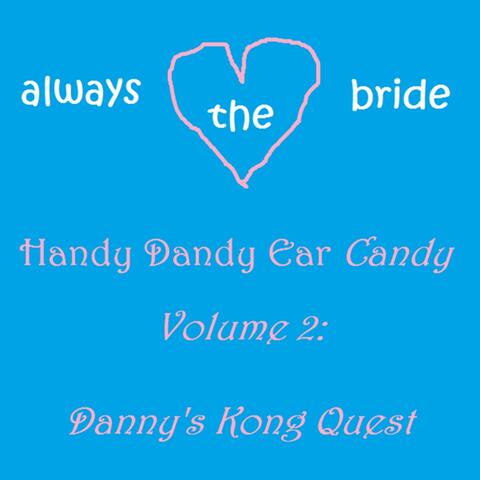 Handy Dandy Ear Candy Volume 2: Danny's Kong Quest