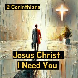 Jesus Christ,  I Need You