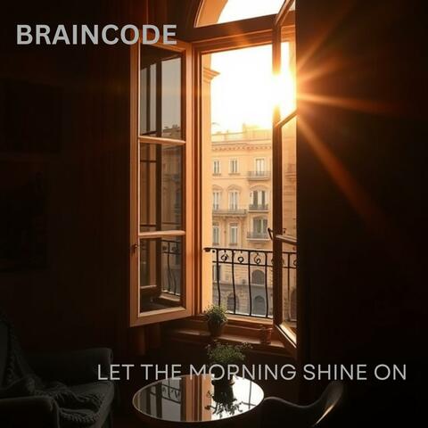 Let the morning shine on