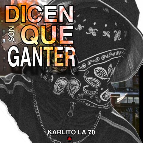 KARLITO LA 70 (DICEN QUE SON GANTER)