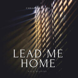 Lead Me Home