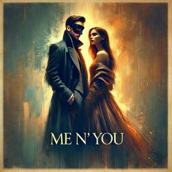 ME N' YOU