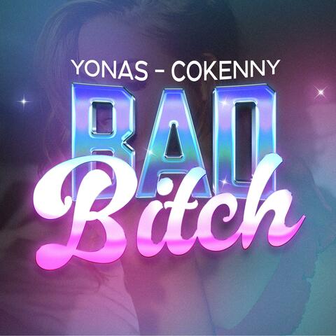Bad Bitch (feat. Cokenny)
