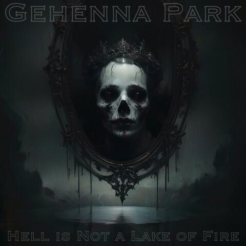Hell is Not a Lake of Fire