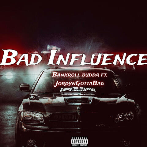 Bad Influences (feat. JordynGottaBag)