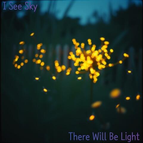 There Will Be Light