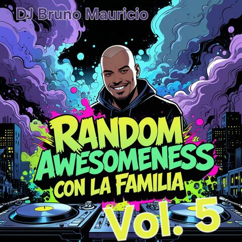 Random Awesomeness Con La Familia, Vol. 5