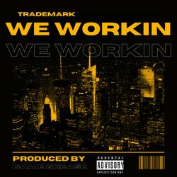 We Workin