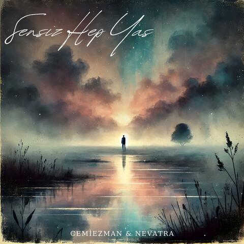 Sensiz Hep Yas (feat. Nevatra)