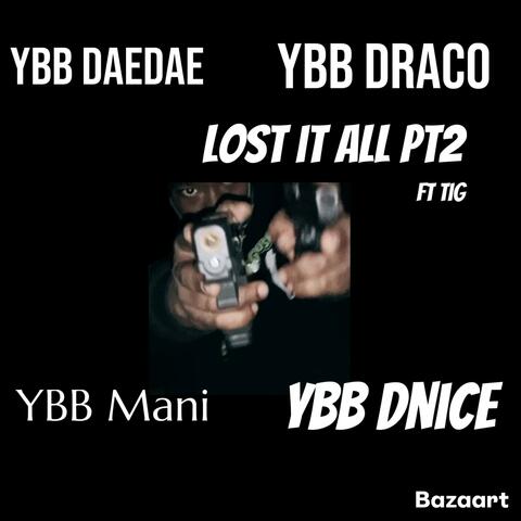 Lost it All (feat. YBB DaeDae,YBB Mani,YBB Dnice) [Special Version]