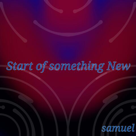 Start of something new