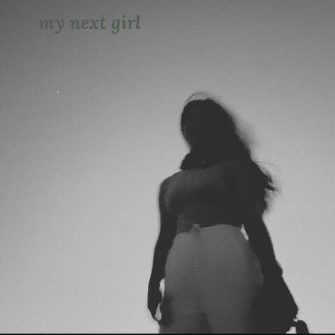 my next girl