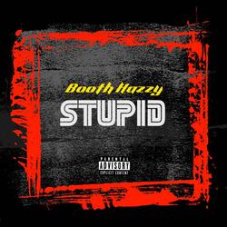 Stupid