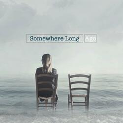 Somewhere Long Ago