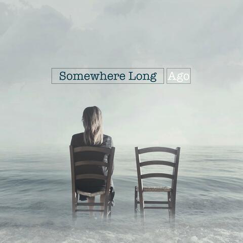 Somewhere Long Ago