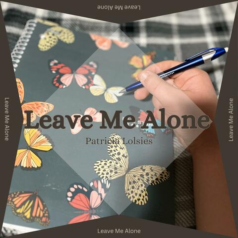Leave Me Alone