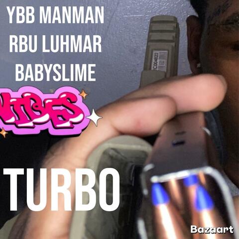 Turbo whaa! (feat. YBB ManMan,RBU Luhmar,BabySlime)