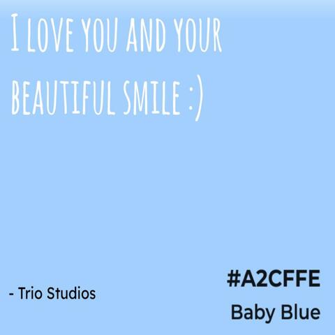 I LOVE YOU AND YOUR BEAUTIFUL SMILE :(