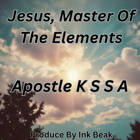 Jesus, Master Of The Elements