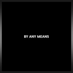 by any means