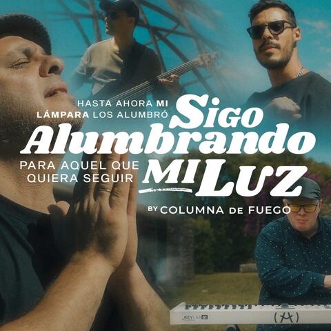 Sigo alumbrando para aquel que quiera seguir en mi luz