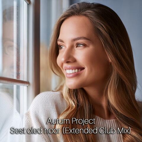 Sest oled noor (Extended Club Mix)
