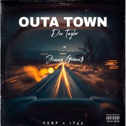 Outa Town (feat. Jimmy Groove$)