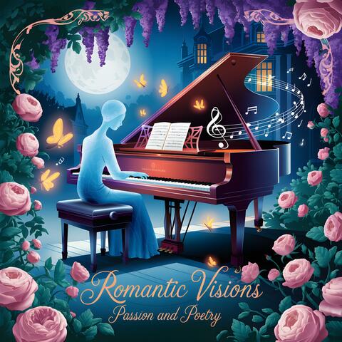 Romantic Visions: Passion and Poetry