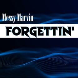 (I Keep) Forgettin'
