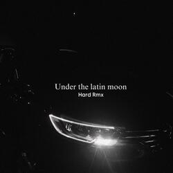 Under the latin moon