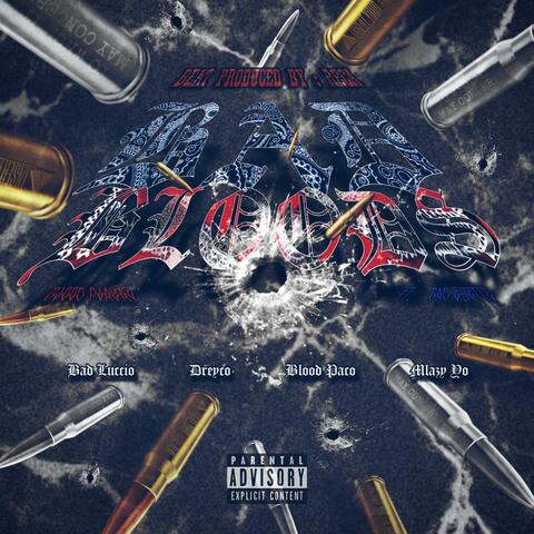 BAD BLOODS (feat. BAD GHETTO, BAD LVCCIO, DREYCO, BLOOD PACO & MLAZY YO)