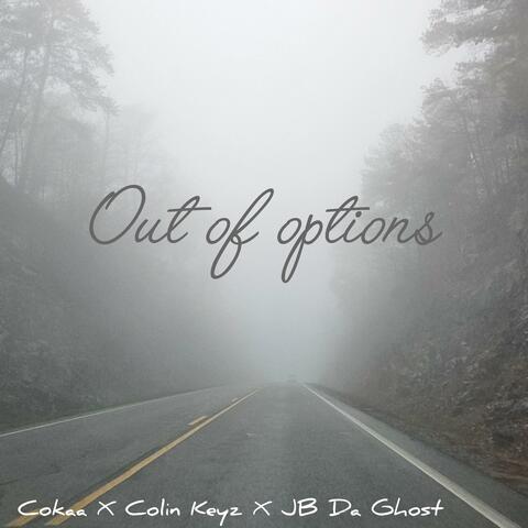Out Of Options (feat. Colin Keyz & JB da Ghost)