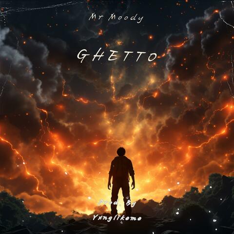 Ghetto (feat. Mr Moody)