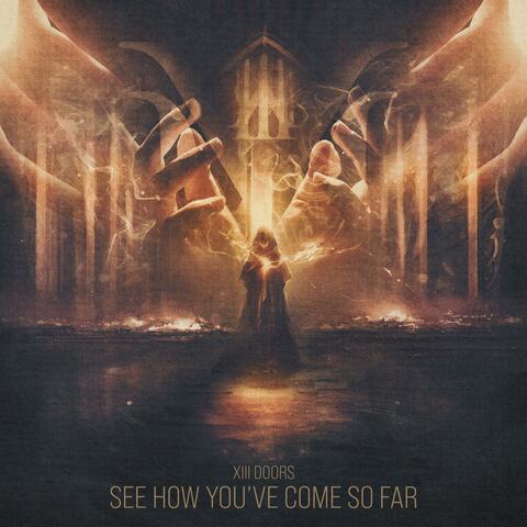 See How You've Come So Far