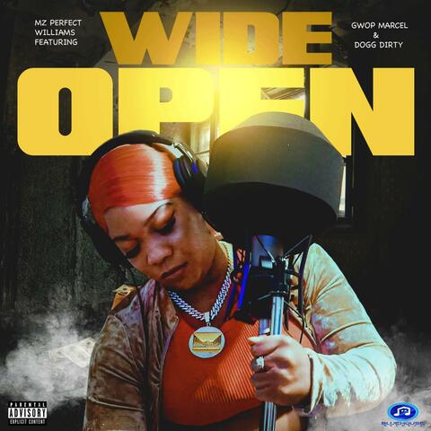 Wide Open (feat. Dogg Dirty & Gwop Marcel)
