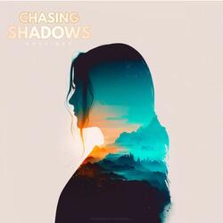 Chasing Shadows