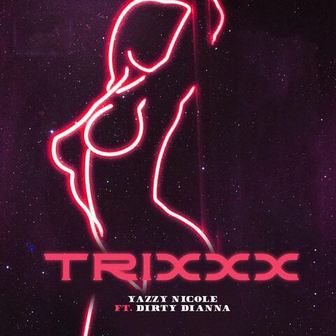 Trixxx (feat. Dirty Dianna)