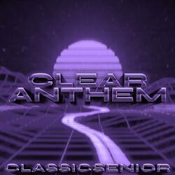 CLEAR ANTHEM