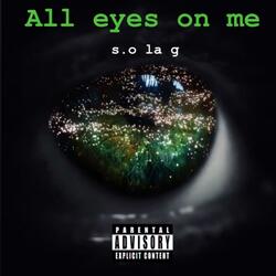 All eyes on me