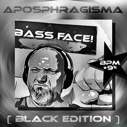 Bass Face! (Black Edition)