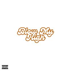 Blow My High