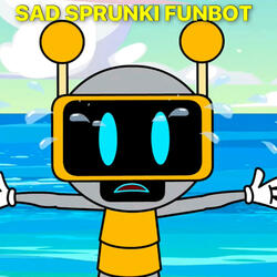 Sad Sprunki FunBot Song