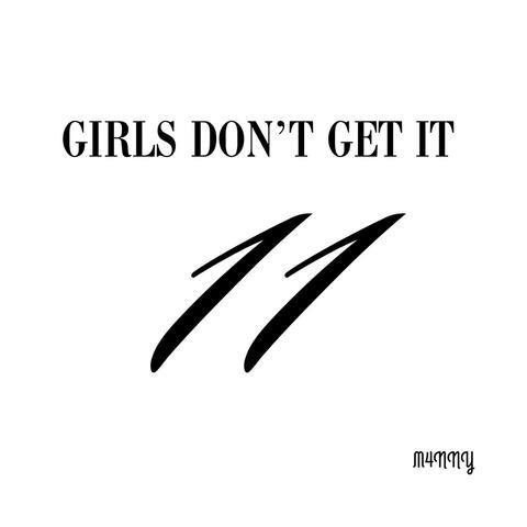 Girls Don't Get It
