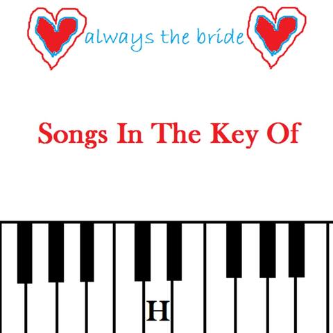 Songs In The Key Of H