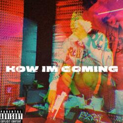 How im coming